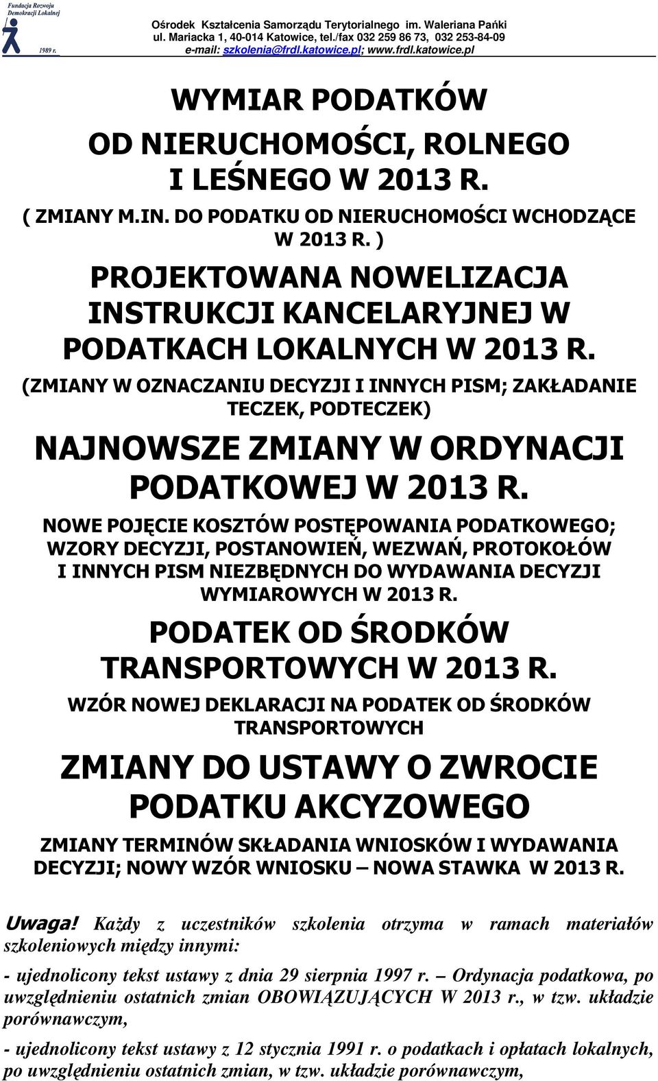 (ZMIANY W OZNACZANIU DECYZJI I INNYCH PISM; ZAKŁADANIE TECZEK, PODTECZEK) NAJNOWSZE ZMIANY W ORDYNACJI PODATKOWEJ W 2013 R.