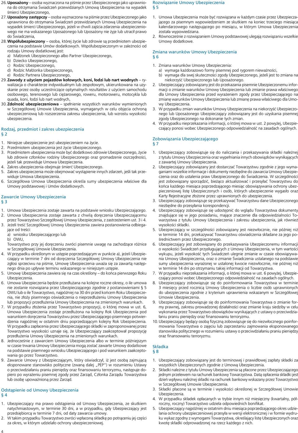 zajścia zdarzenia ubezpieczeniowego nie ma wskazanego Uposażonego lub Uposażony nie żyje lub utracił prawo do Świadczenia, 28.