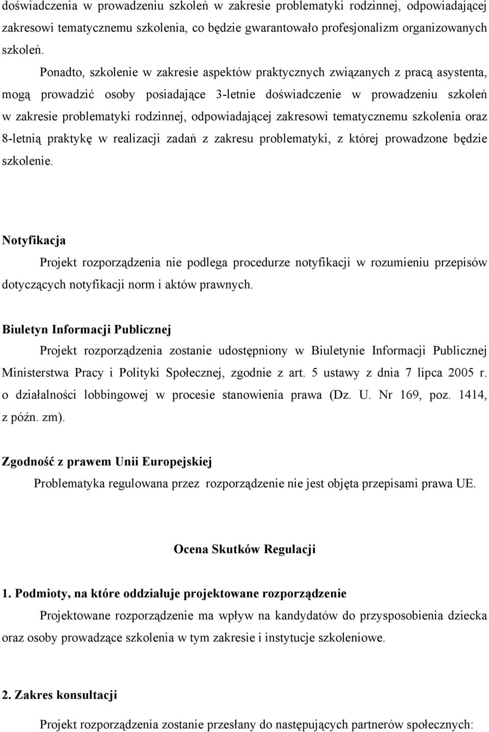 odpowiadającej zakresowi tematycznemu szkolenia oraz 8-letnią praktykę w realizacji zadań z zakresu problematyki, z której prowadzone będzie szkolenie.