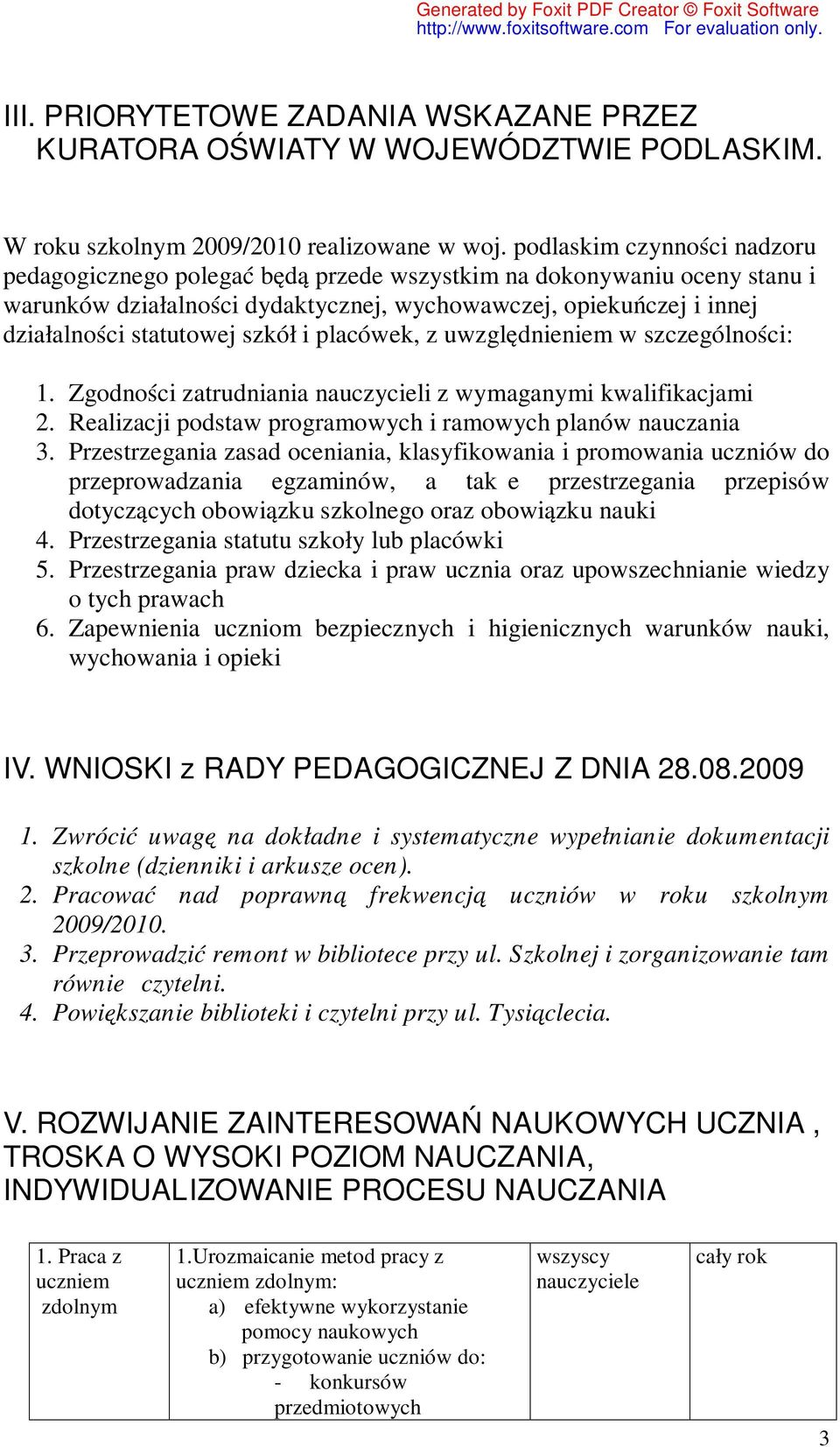 placóek, z uzględnieniem szczególności: 1. Zgodności zatrudniania nauczycieli z ymaganymi kalifikacjami 2. Realizacji podsta programoych i ramoych planó nauczania 3.