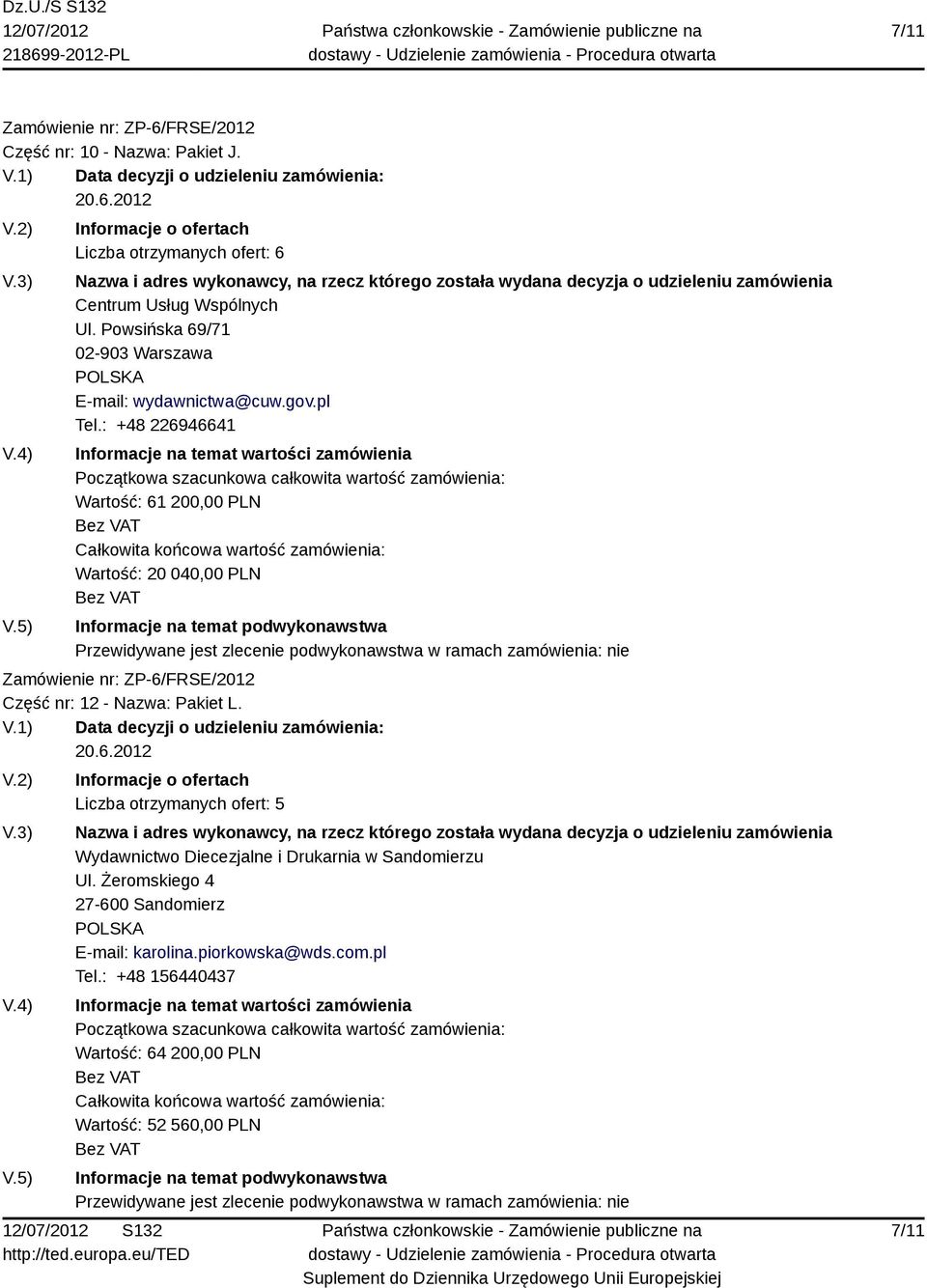 Liczba otrzymanych ofert: 5 Wydawnictwo Diecezjalne i Drukarnia w Sandomierzu Ul.