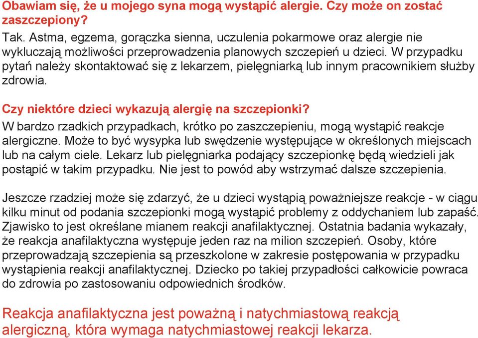 W przypadku pytań należy skontaktować się z lekarzem, pielęgniarką lub innym pracownikiem służby zdrowia. Czy niektóre dzieci wykazują alergię na szczepionki?