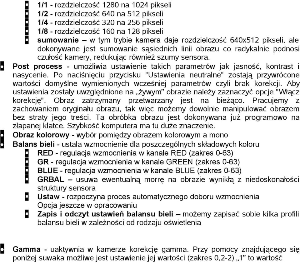 Post process - umożliwia ustawienie takich parametrów jak jasność, kontrast i nasycenie.