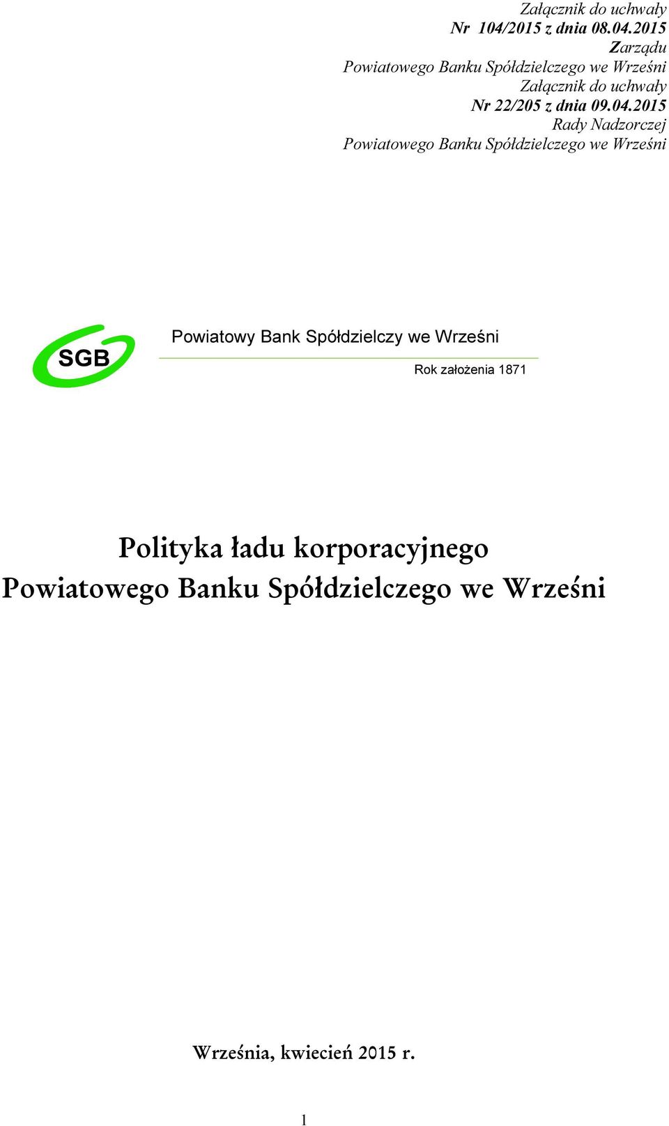 2015 Zarządu Powiatowego Banku Spółdzielczego we Wrześni Załącznik do uchwały Nr 22/205 z