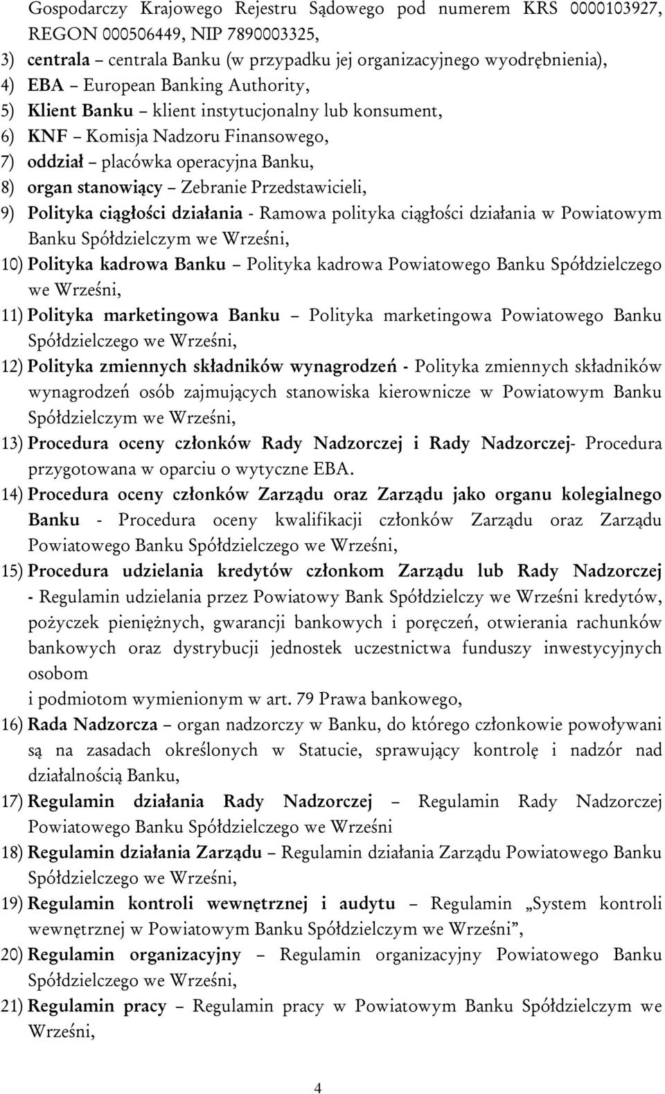 Polityka ciągłości działania - Ramowa polityka ciągłości działania w Powiatowym Banku Spółdzielczym we Wrześni, 10) Polityka kadrowa Banku Polityka kadrowa Powiatowego Banku Spółdzielczego we