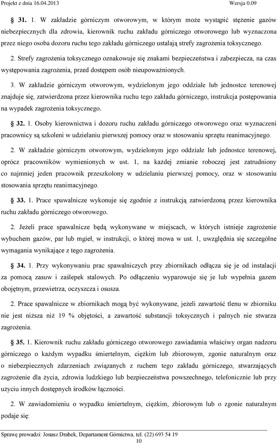 zakładu górniczego ustalają strefy zagrożenia toksycznego. 2.