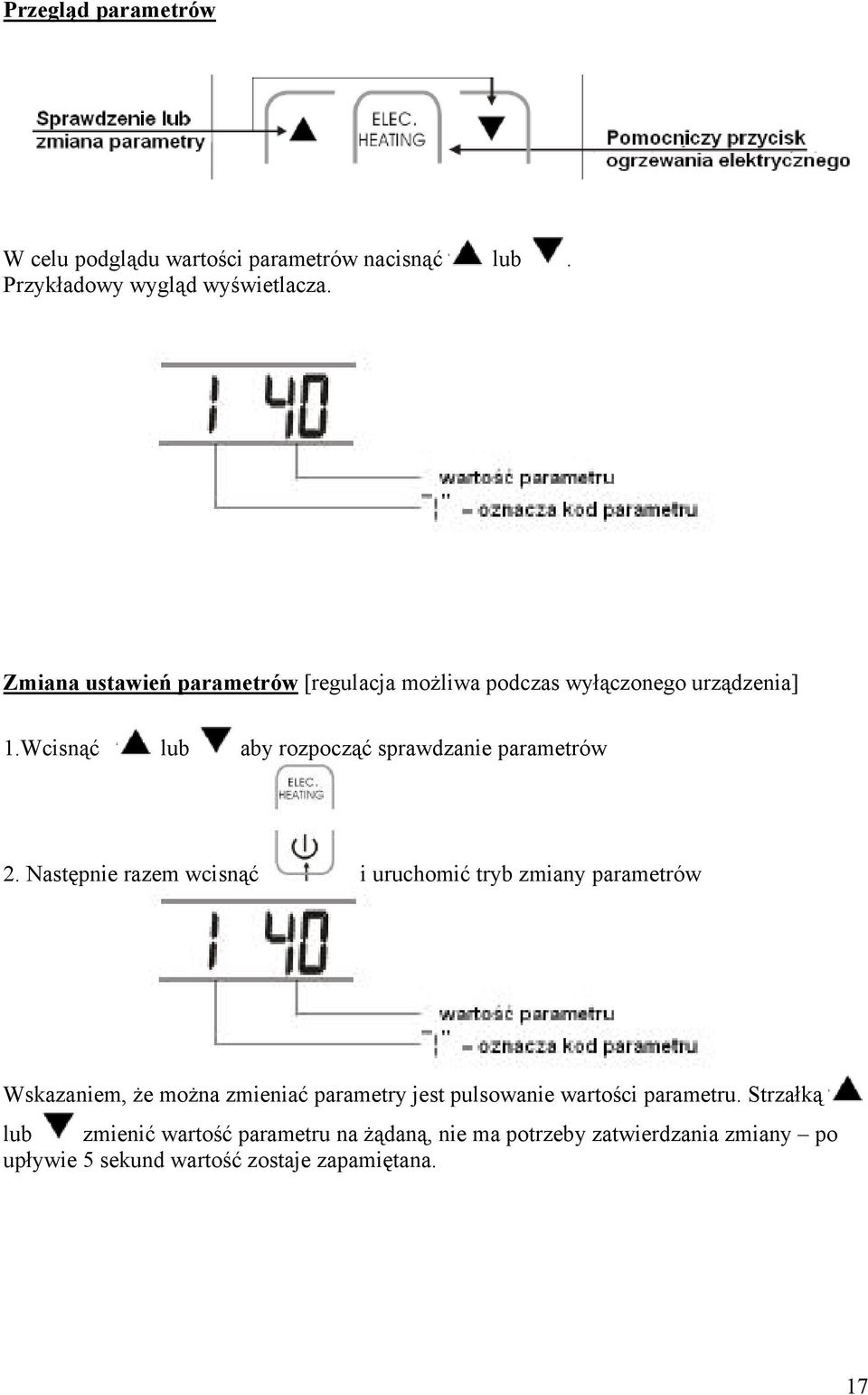 Wcisnąć lub aby rozpocząć sprawdzanie parametrów 2.