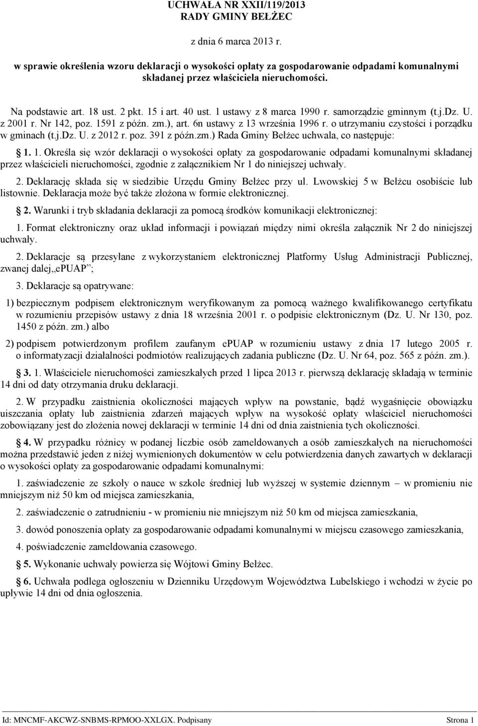 1 ustawy z 8 marca 1990 r. samorządzie gminnym (t.j.dz. U. z 2001 r. Nr 142, poz. 1591 z późn. zm.), art. 6n ustawy z 13 września 1996 r. o utrzymaniu czystości i porządku w gminach (t.j.dz. U. z 2012 r.