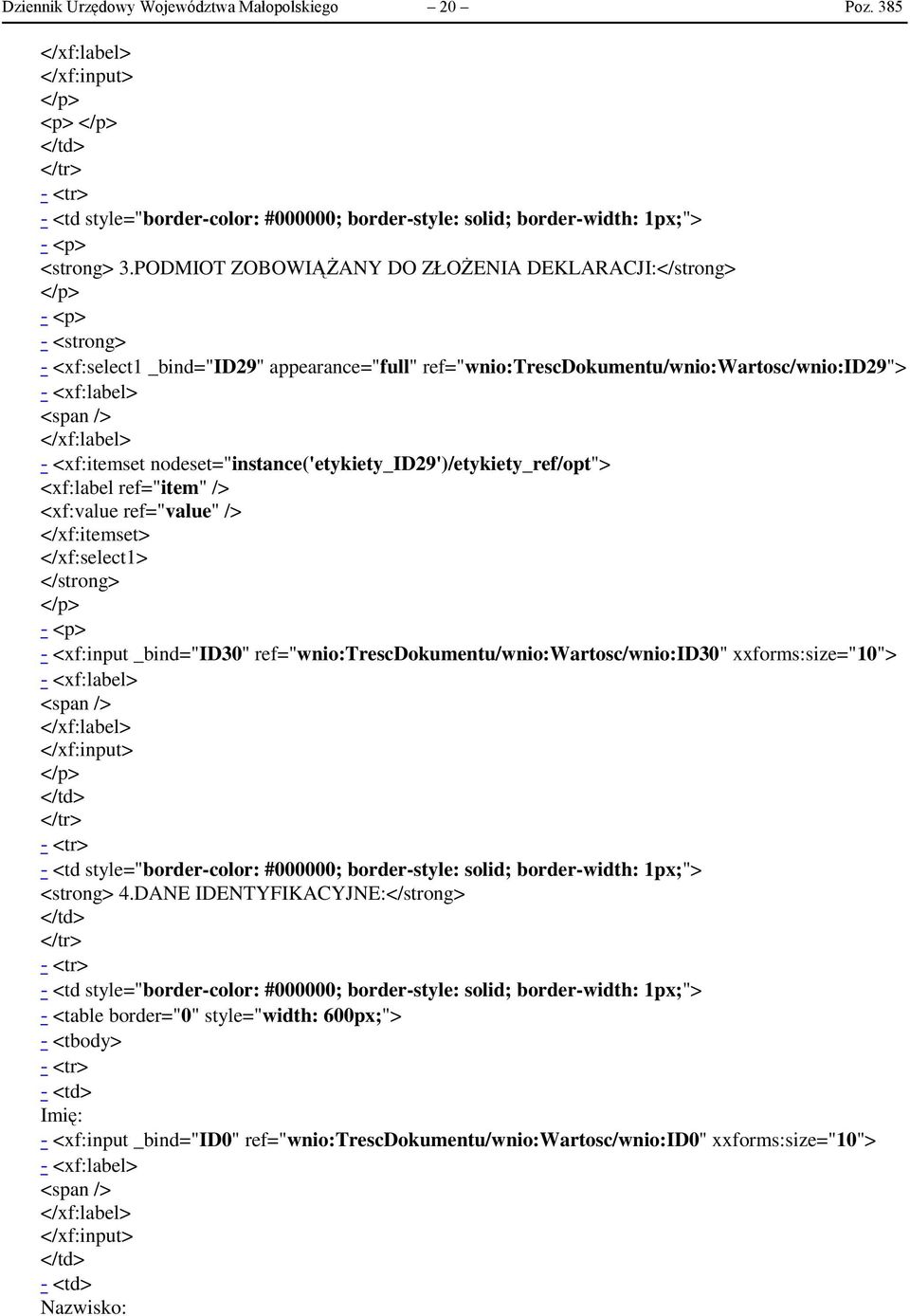 nodeset="instance('etykiety_id29')/etykiety_ref/opt"> <xf:label ref="item" /> <xf:value ref="value" /> </xf:itemset> </xf:select1> </strong> - <xf:input _bind="id30"