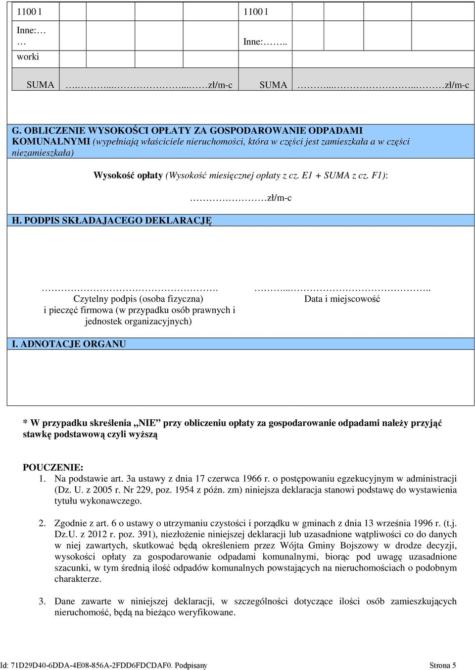 miesięcznej opłaty z cz. E1 + SUMA z cz. F1): H. PODPIS SKŁADAJACEGO DEKLARACJĘ zł/m-c. Czytelny podpis (osoba fizyczna) i pieczęć firmowa (w przypadku osób prawnych i jednostek organizacyjnych).