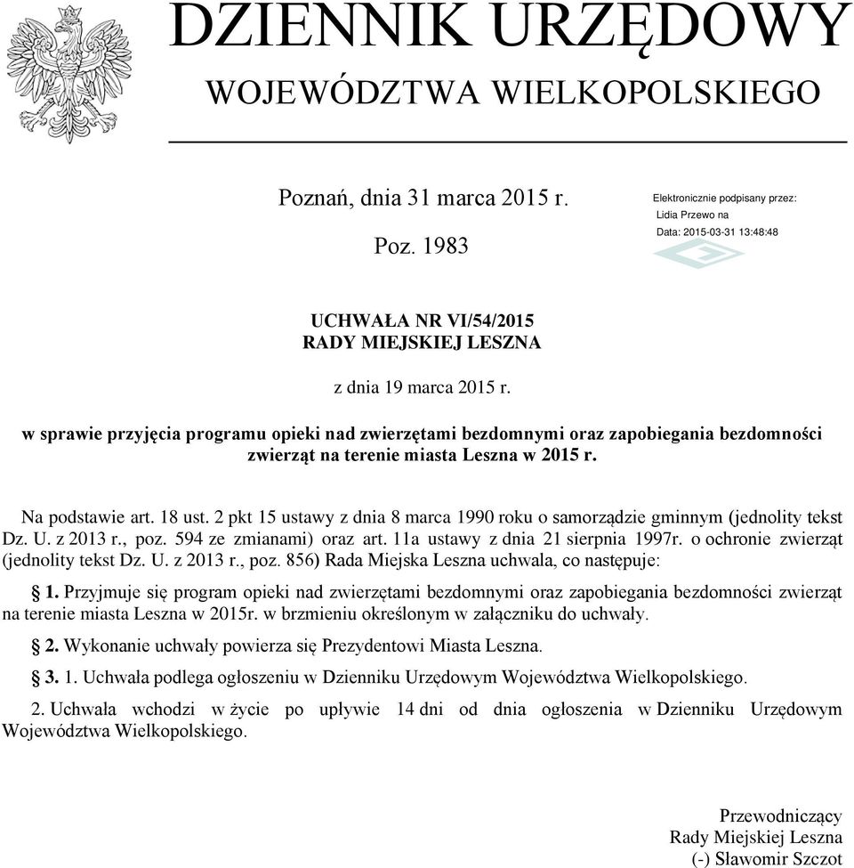 2 pkt 15 ustawy z dnia 8 marca 1990 roku o samorządzie gminnym (jednolity tekst Dz. U. z 2013 r., poz. 594 ze zmianami) oraz art. 11a ustawy z dnia 21 sierpnia 1997r. o ochronie (jednolity tekst Dz.