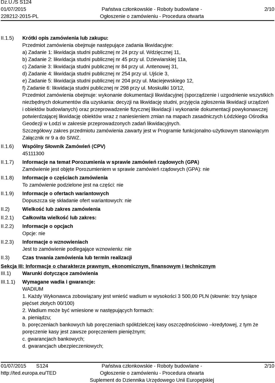 Wdzięcznej 11, b) Zadanie 2: likwidacja studni publicznej nr 45 przy ul. Dziewiarskiej 11a, c) Zadanie 3: likwidacja studni publicznej nr 84 przy ul.