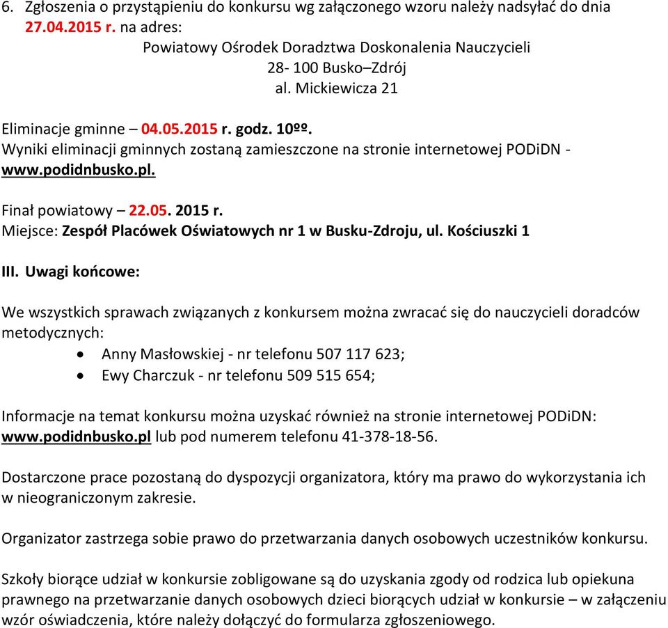 Miejsce: Zespół Placówek Oświatowych nr 1 w Busku-Zdroju, ul. Kościuszki 1 III.