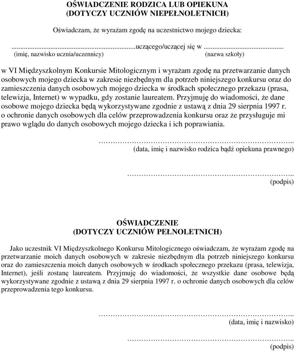 niniejszego konkursu oraz do zamieszczenia danych osobowych mojego dziecka w środkach społecznego przekazu (prasa, telewizja, Internet) w wypadku, gdy zostanie laureatem.