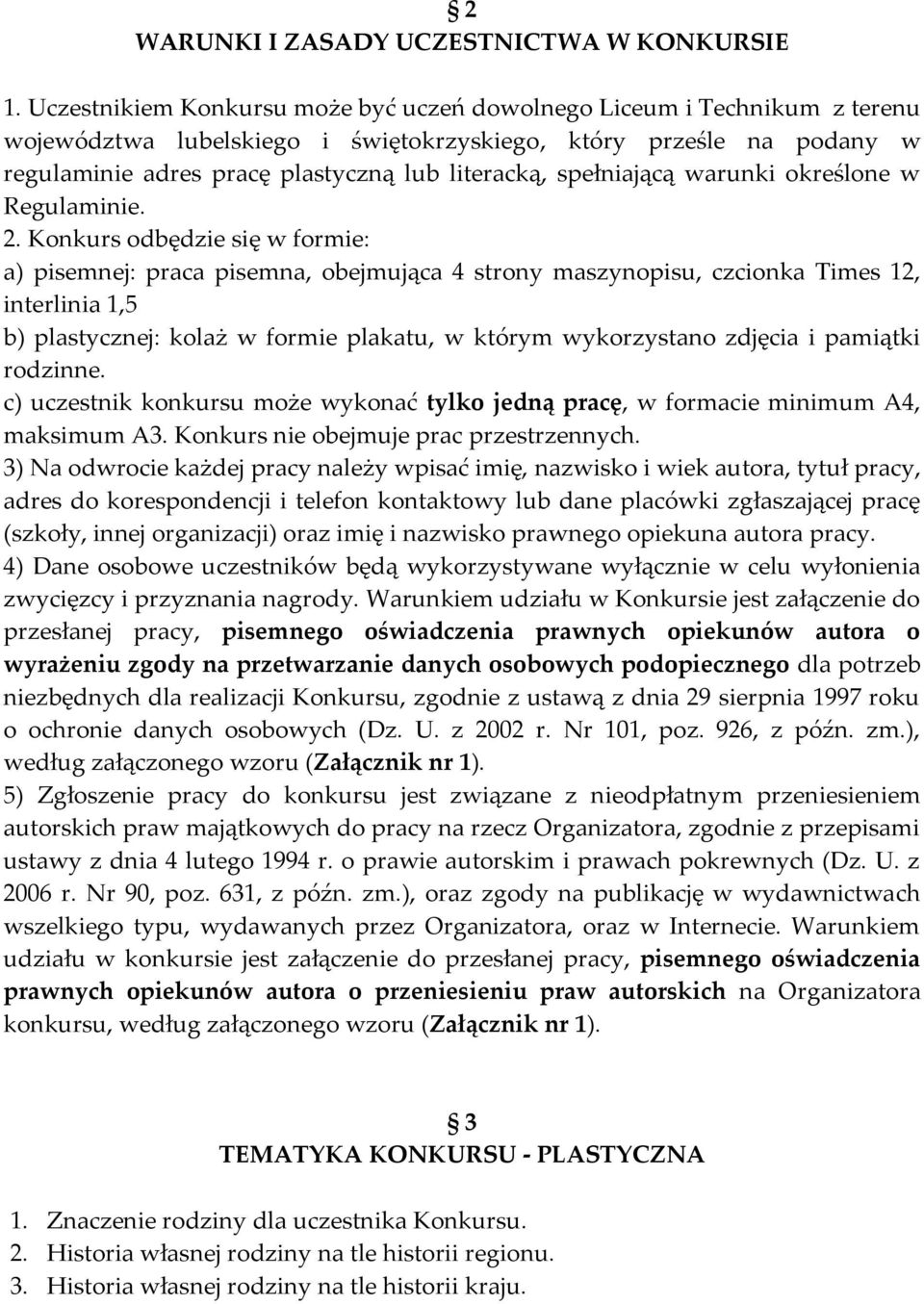 spełniającą warunki określone w Regulaminie. 2.