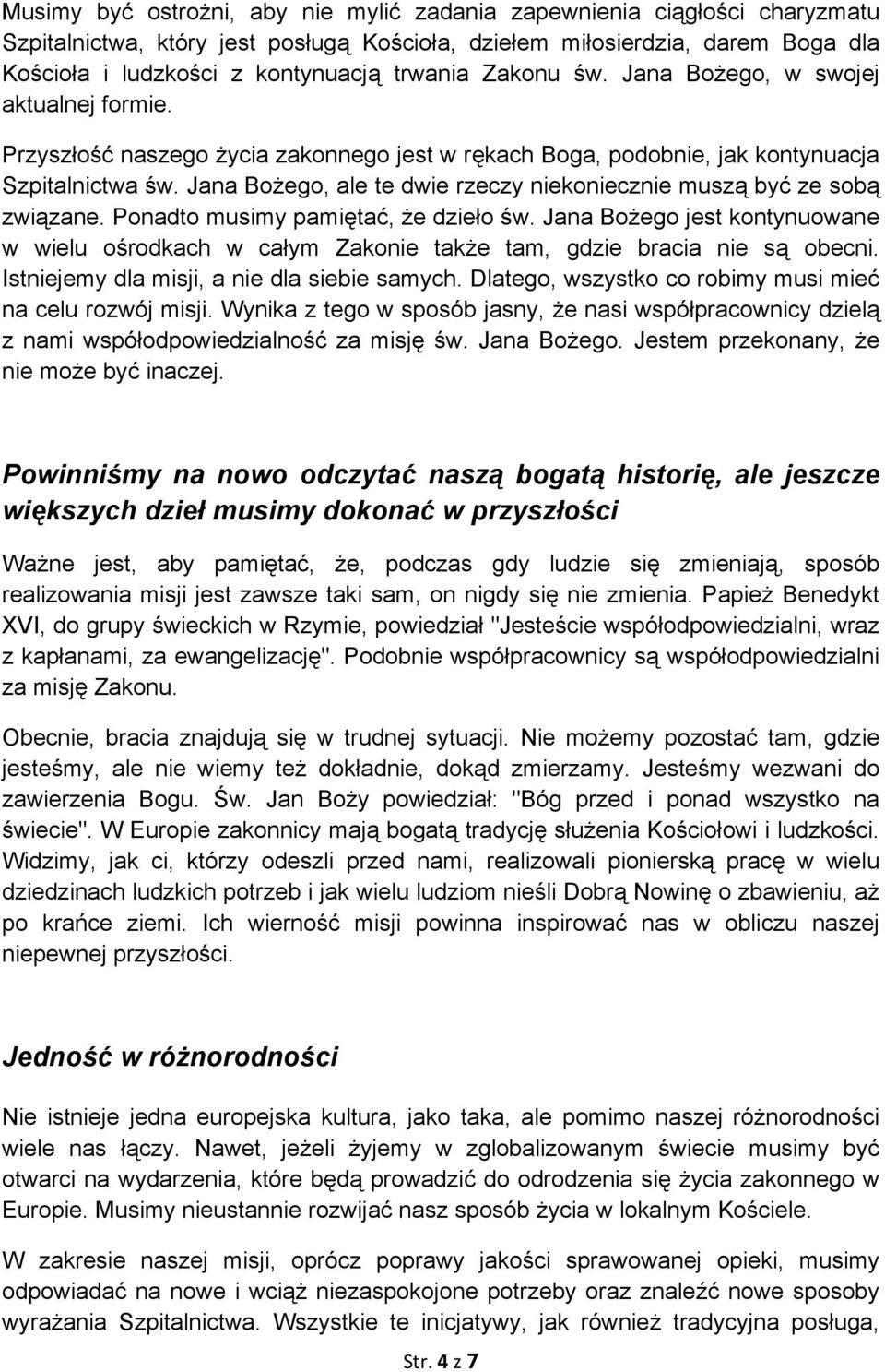 Jana Bożego, ale te dwie rzeczy niekoniecznie muszą być ze sobą związane. Ponadto musimy pamiętać, że dzieło św.