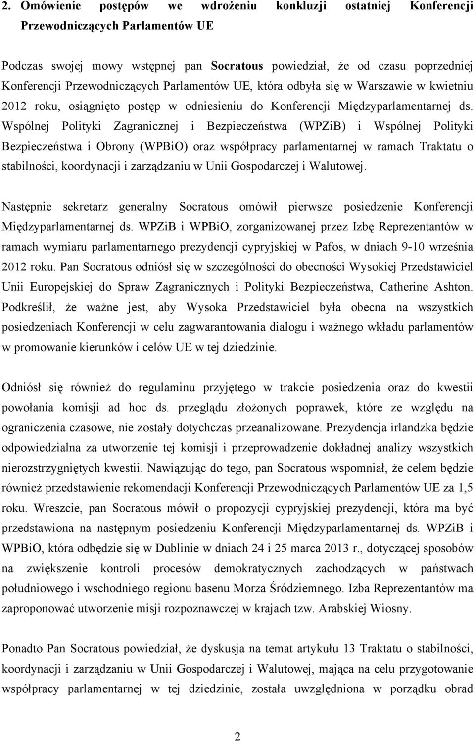 Wspólnej Polityki Zagranicznej i Bezpieczeństwa (WPZiB) i Wspólnej Polityki Bezpieczeństwa i Obrony (WPBiO) oraz współpracy parlamentarnej w ramach Traktatu o stabilności, koordynacji i zarządzaniu w