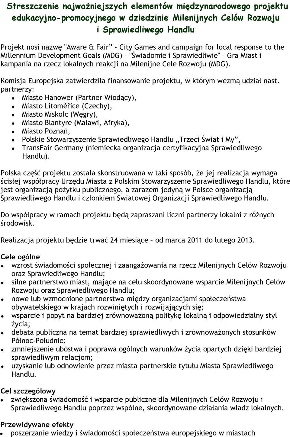 Komisja Europejska zatwierdziła finansowanie projektu, w którym wezmą udział nast.