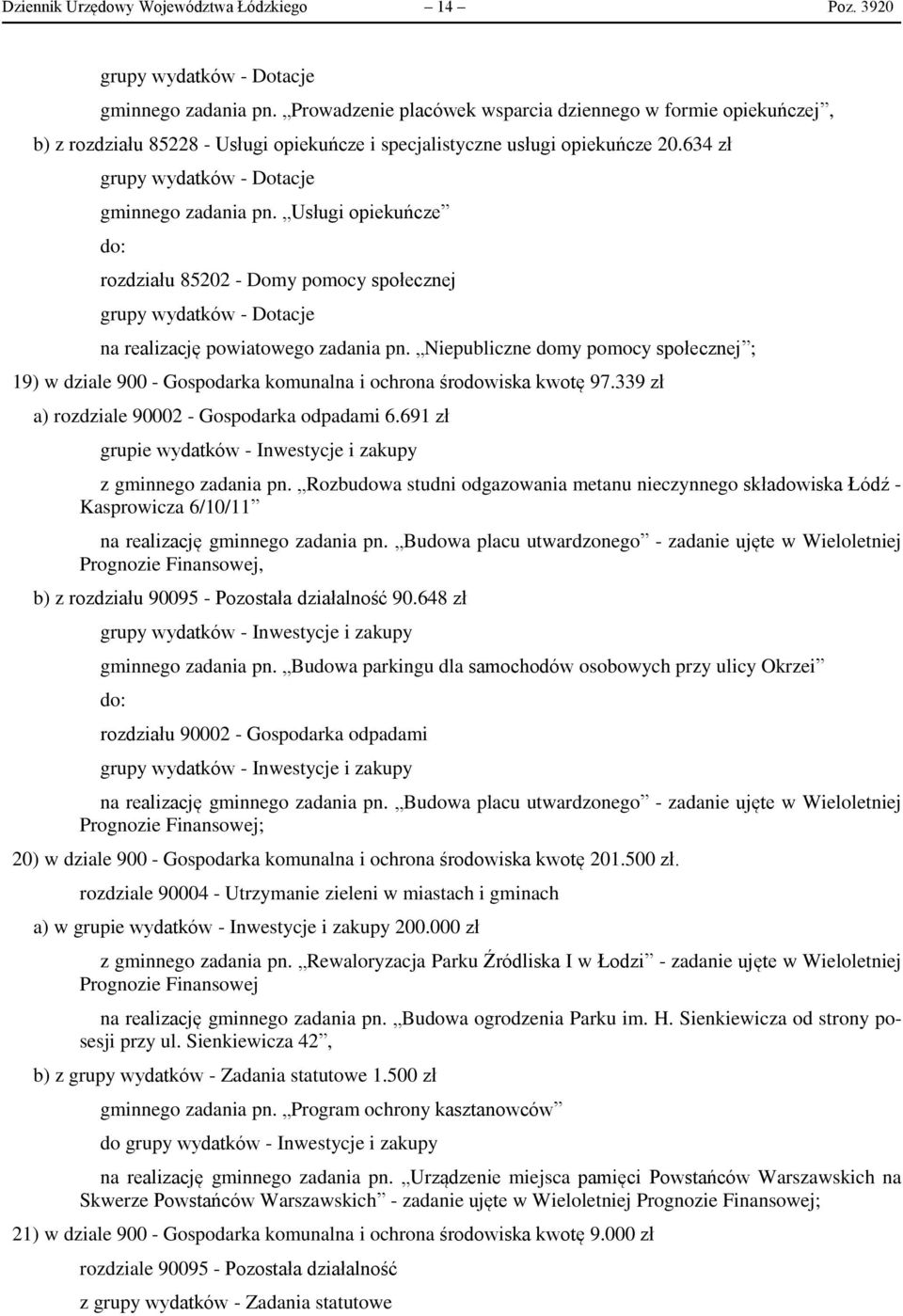 Usługi opiekuńcze do: rozdziału 85202 - Domy pomocy społecznej grupy wydatków - Dotacje na realizację powiatowego zadania pn.