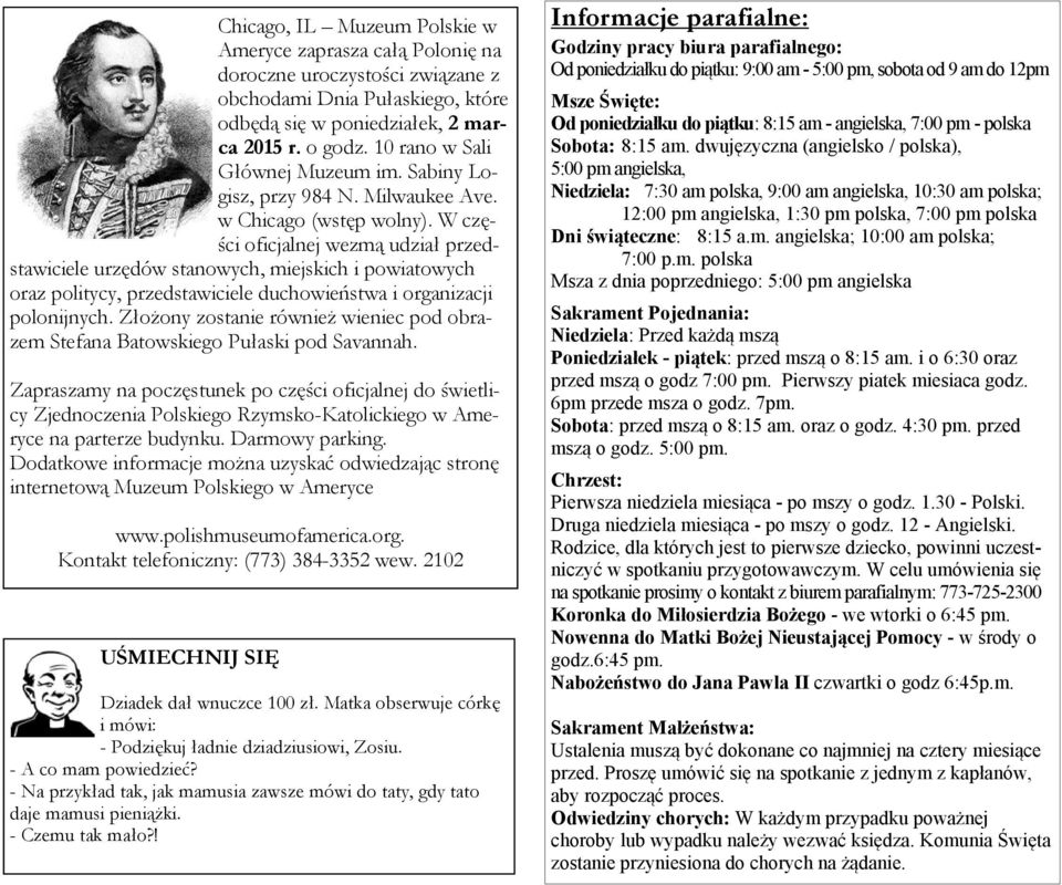 W części oficjalnej wezmą udział przedstawiciele urzędów stanowych, miejskich i powiatowych oraz politycy, przedstawiciele duchowieństwa i organizacji polonijnych.