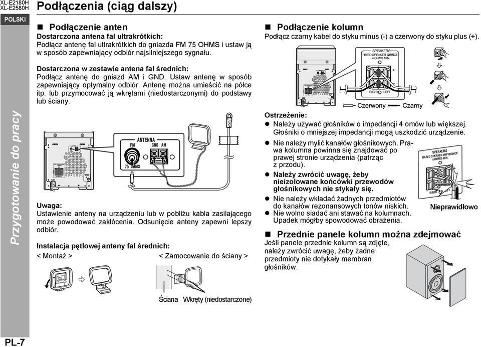 lub przymocować ją wkrętami (niedostarczonymi) do podstawy lub ściany. Podłączenie kolumn Podłącz czarny kabel do styku minus (-) a czerwony do styku plus (+).