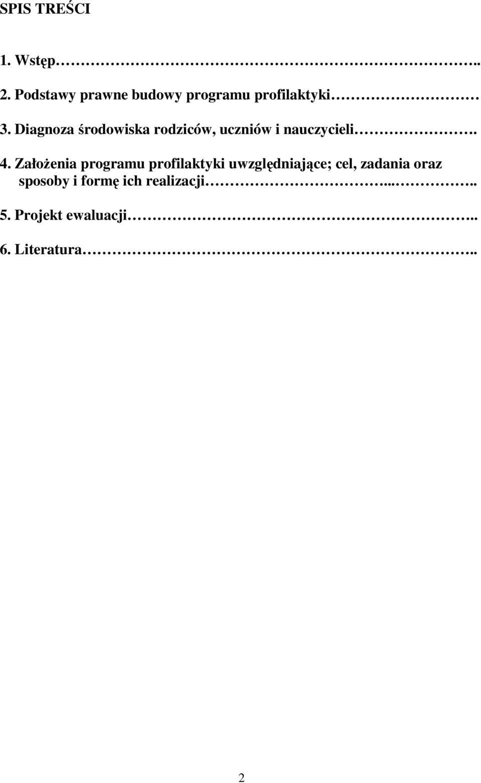 Diagnoza środowiska rodziców, uczniów i nauczycieli. 4.