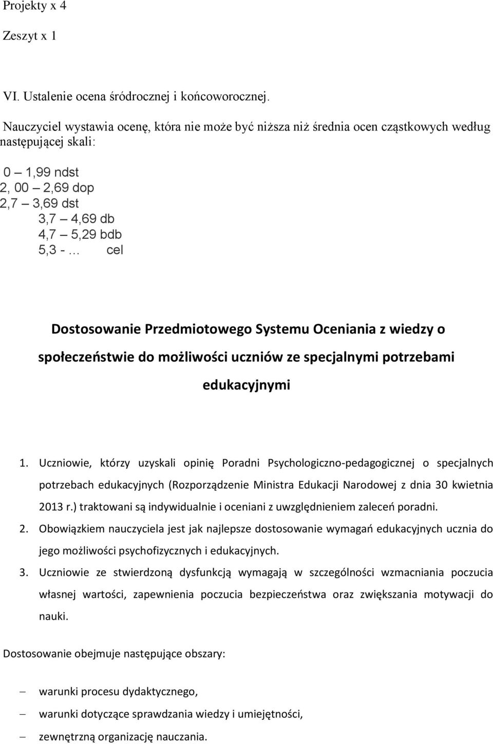 Przedmiotowego Systemu Oceniania z wiedzy o społeczeństwie do możliwości uczniów ze specjalnymi potrzebami edukacyjnymi 1.