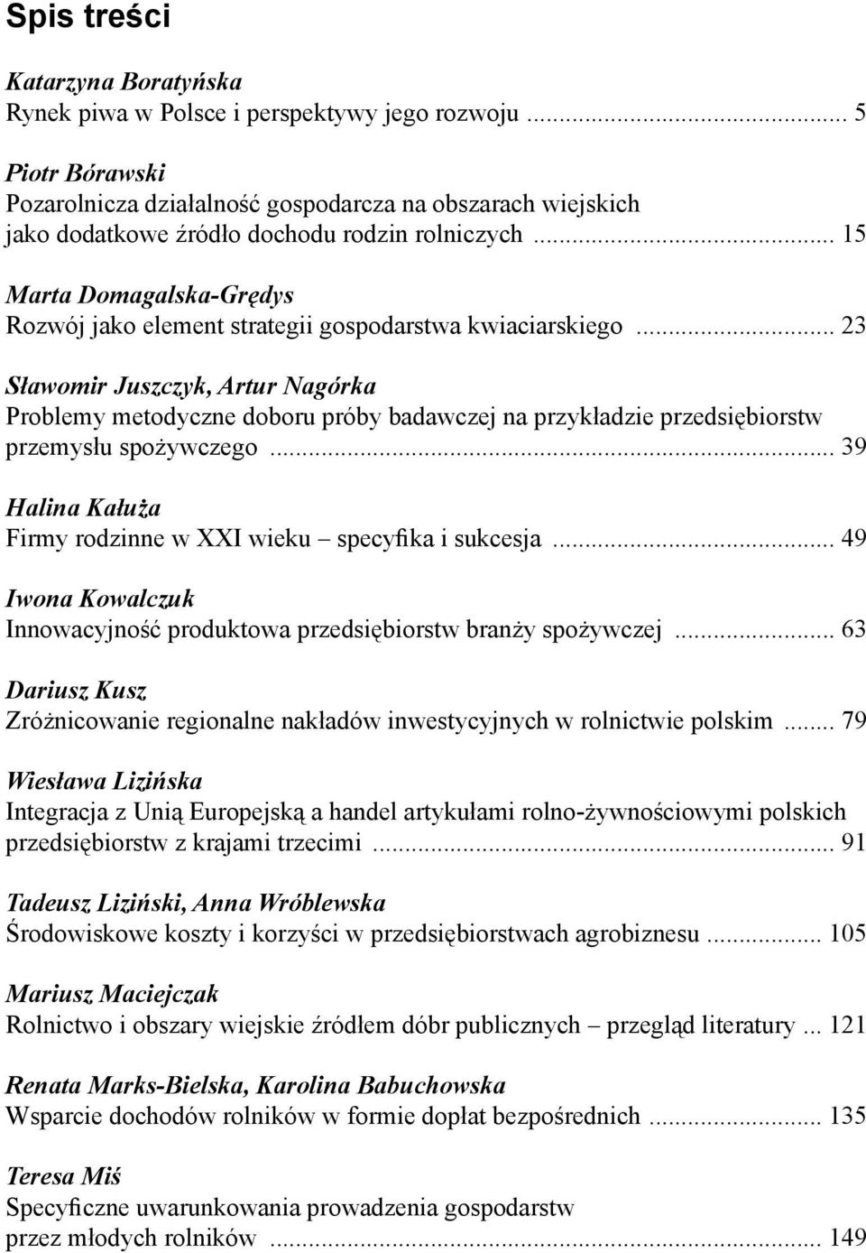 .. 15 Marta Domagalska-Grędys Rozwój jako element strategii gospodarstwa kwiaciarskiego.