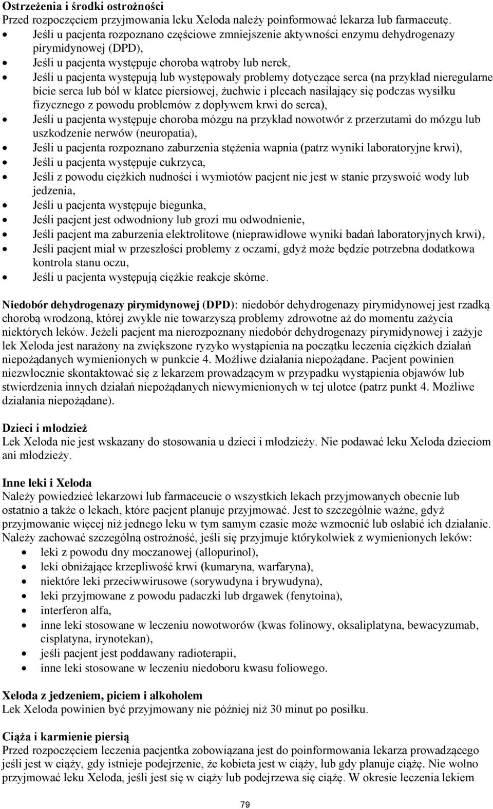 występowały problemy dotyczące serca (na przykład nieregularne bicie serca lub ból w klatce piersiowej, żuchwie i plecach nasilający się podczas wysiłku fizycznego z powodu problemów z dopływem krwi