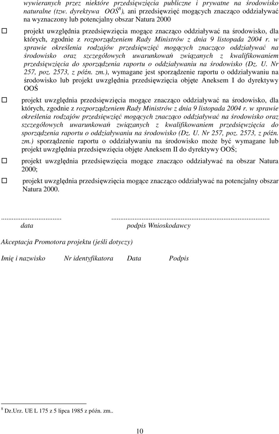 których, zgodnie z rozporządzeniem Rady Ministrów z dnia 9 listopada 2004 r.