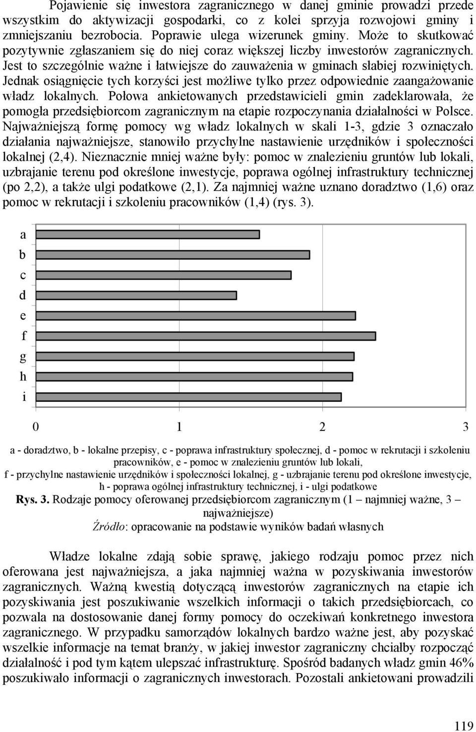 Jnak osiąnięi tyh korzyśi jst możliw tylko przz opowini zaanażowani właz lokalnyh.