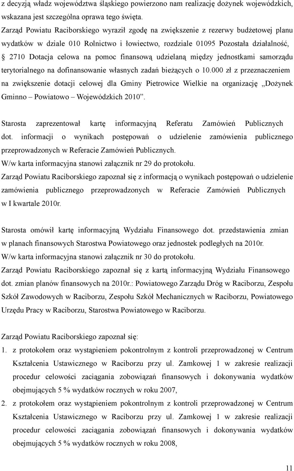 finansową udzielaną między jednostkami samorządu terytorialnego na dofinansowanie własnych zadań bieżących o 10.