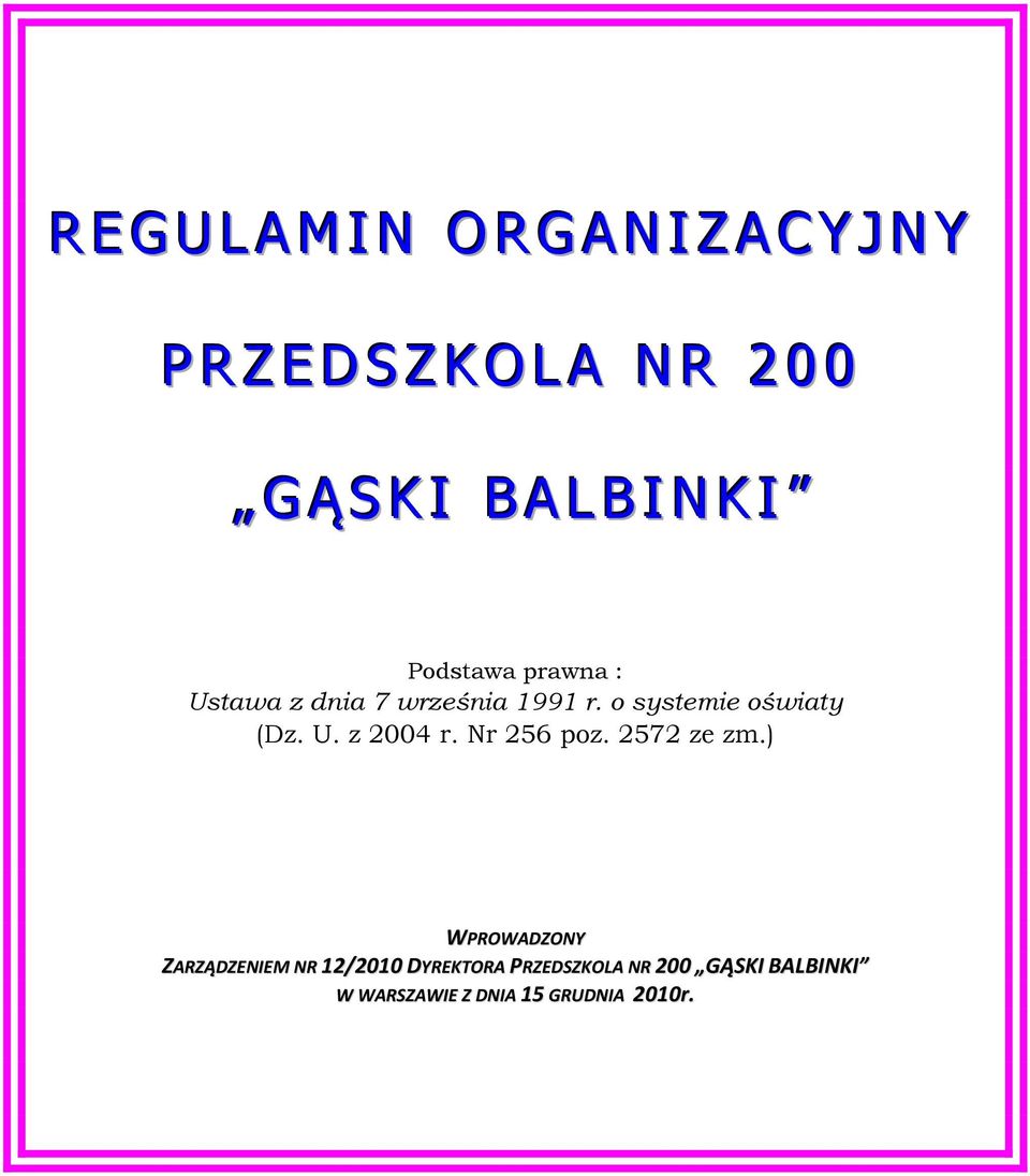 o systemie oświaty (Dz. U. z 2004 r. Nr 256 poz. 2572 ze zm.