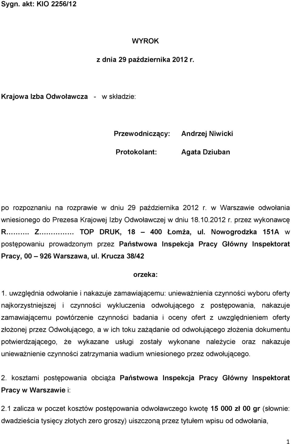 w Warszawie odwołania wniesionego do Prezesa Krajowej Izby Odwoławczej w dniu 18.10.2012 r. przez wykonawcę R. Z TOP DRUK, 18 400 ŁomŜa, ul.