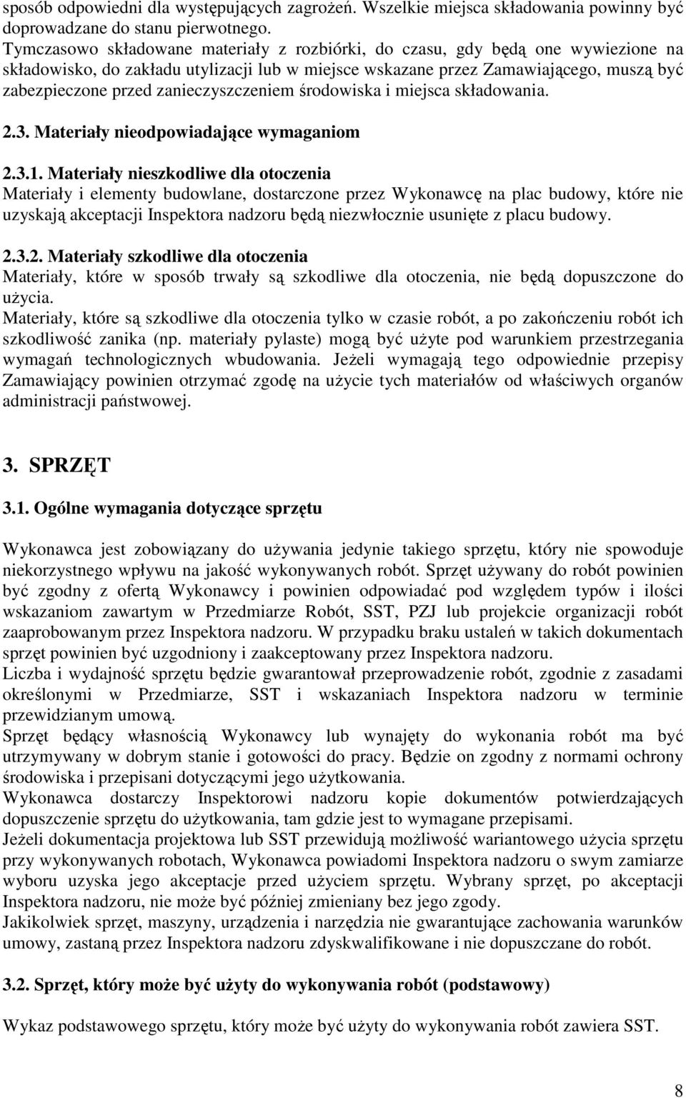 zanieczyszczeniem środowiska i miejsca składowania. 2.3. Materiały nieodpowiadające wymaganiom 2.3.1.