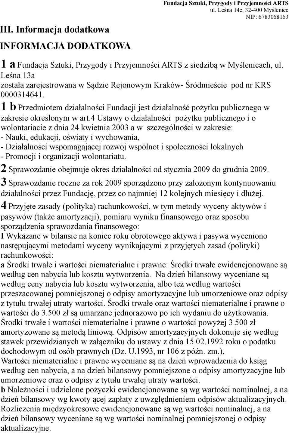 4 Ustawy o działalności pożytku publicznego i o wolontariacie z dnia 24 kwietnia 2003 a w szczególności w zakresie: - Nauki, edukacji, oświaty i wychowania, - Działalności wspomagającej rozwój