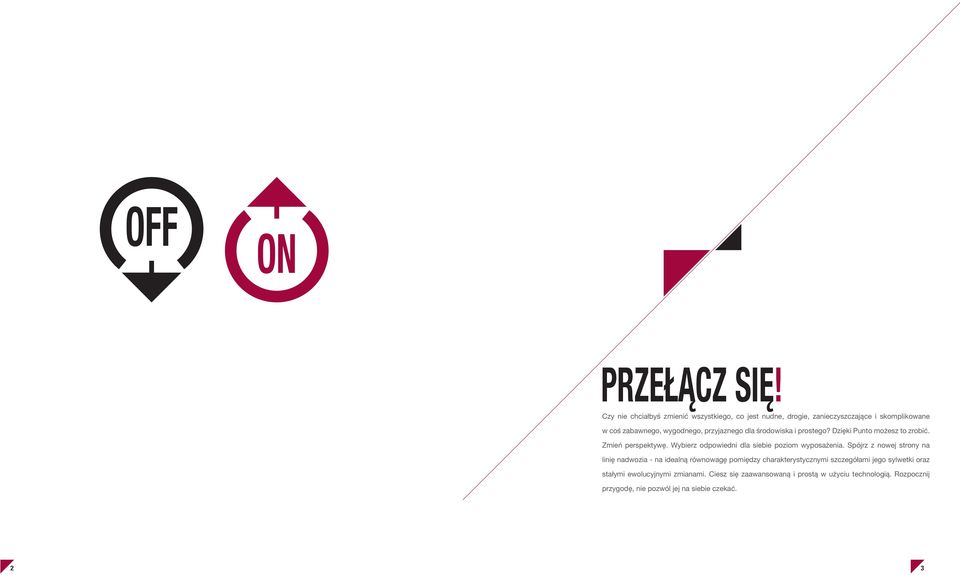 dla środowiska i prostego? Dzięki Punto możesz to zrobić. Zmień perspektywę. Wybierz odpowiedni dla siebie poziom wyposażenia.