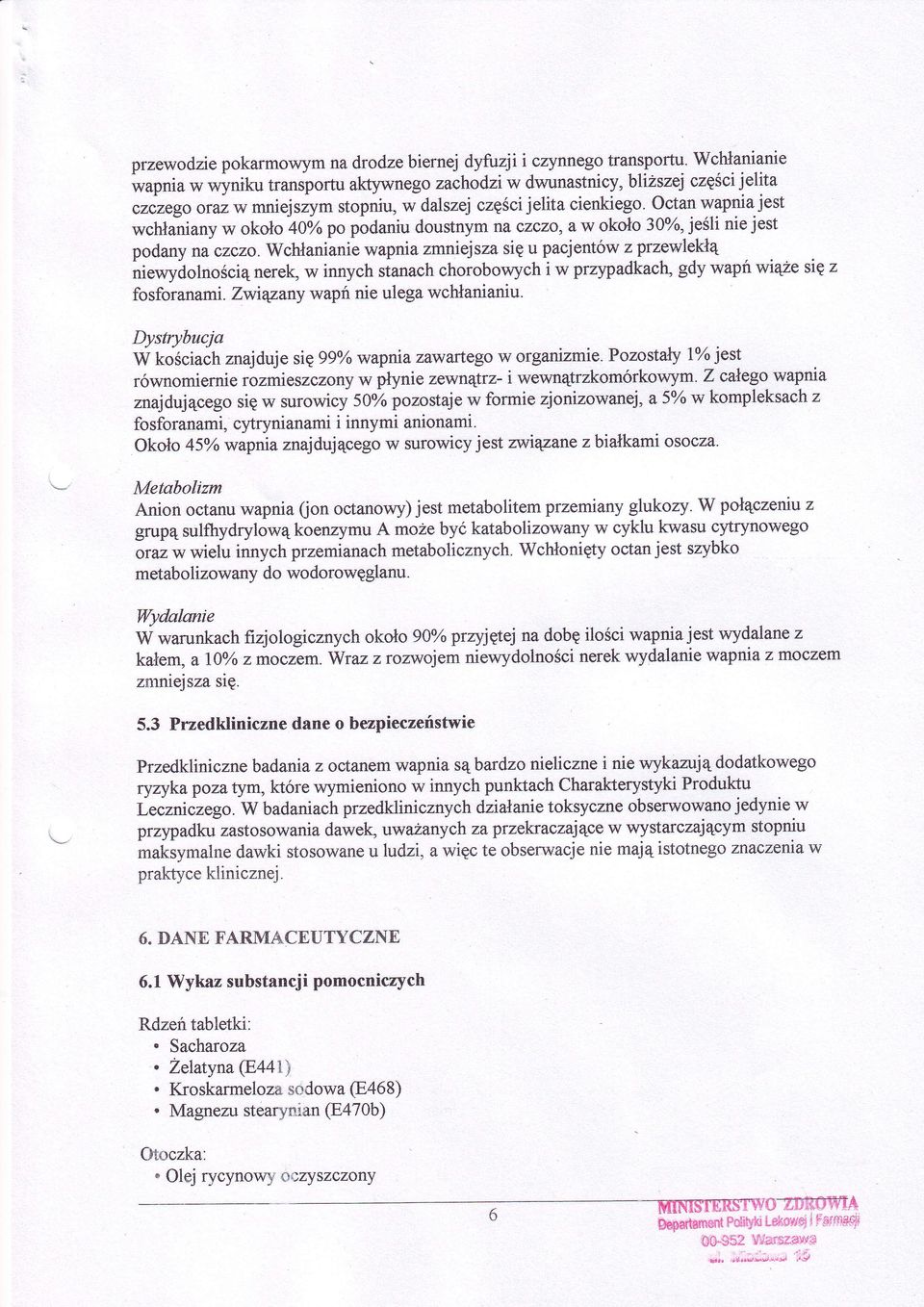 octan wapnia jest jeś i nie pa podaniu doustnym na czczo1a w około 3OYa, wchłńiany w około przewlekłą z pacjentw u się podany fi& cvcza.