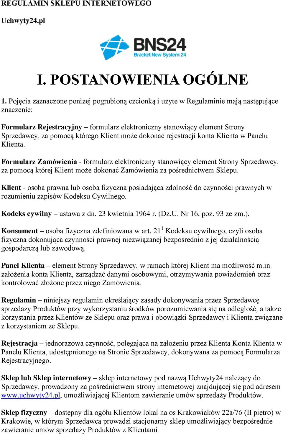 którego Klient może dokonać rejestracji konta Klienta w Panelu Klienta.