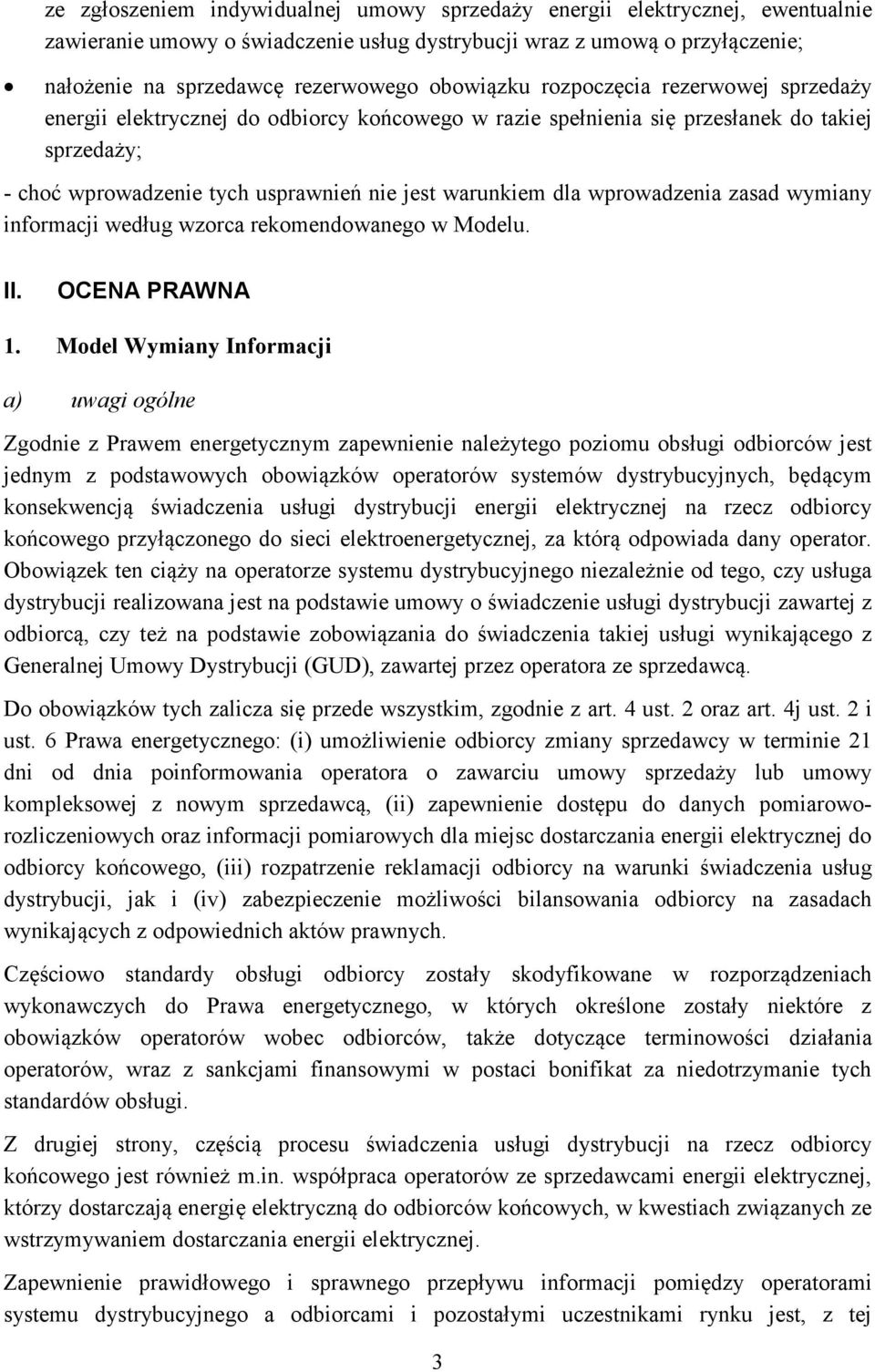 wprowadzenia zasad wymiany informacji według wzorca rekomendowanego w Modelu. II. OCENA PRAWNA 1.