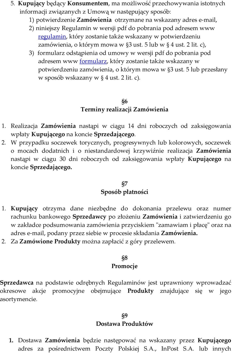 c), 3) formularz odstąpienia od umowy w wersji pdf do pobrania pod adresem www formularz, który zostanie także wskazany w potwierdzeniu zamówienia, o którym mowa w 3 ust.