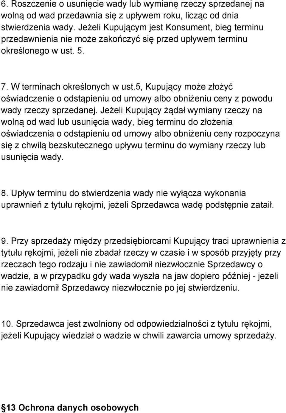 5, Kupujący może złożyć oświadczenie o odstąpieniu od umowy albo obniżeniu ceny z powodu wady rzeczy sprzedanej.