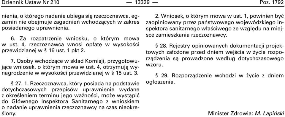 4, otrzymujà wynagrodzenie w wysokoêci przewidzianej w 15