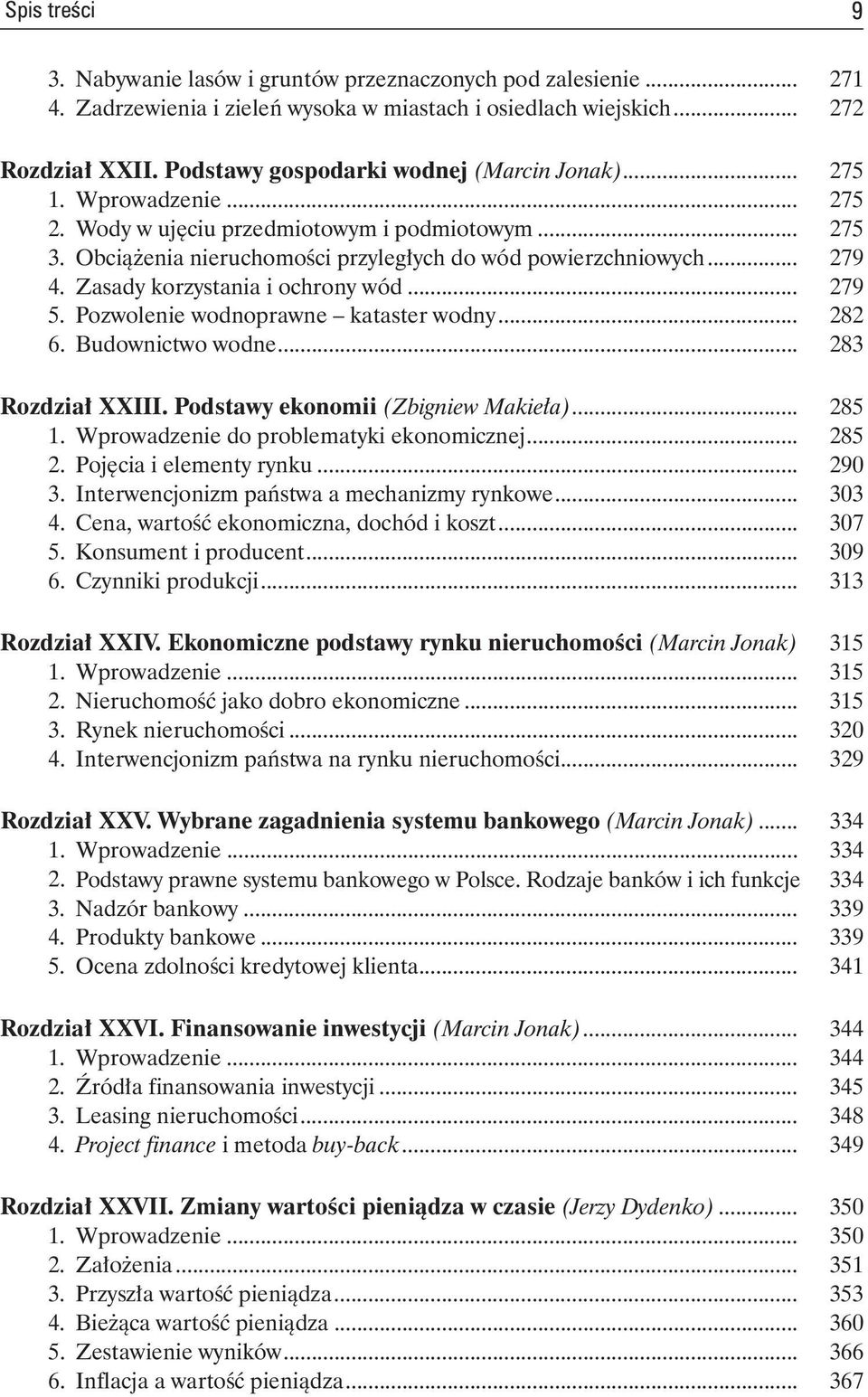 Zasady korzystania i ochrony wód... 279 5. Pozwolenie wodnoprawne kataster wodny... 282 6. Budownictwo wodne... 283 Rozdział XXIII. Podstawy ekonomii (Zbigniew Makieła)... 285 1.