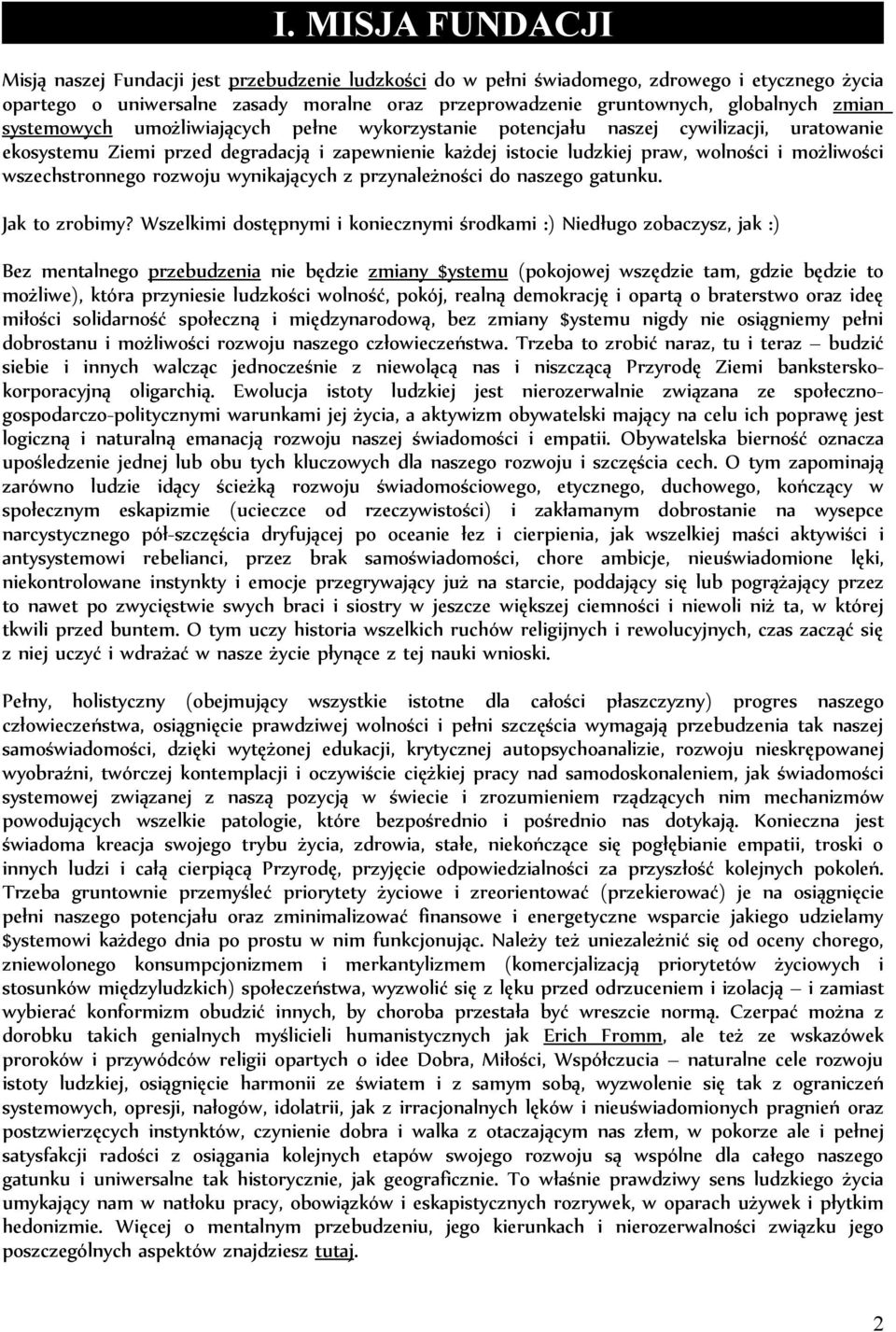 możliwości wszechstronnego rozwoju wynikających z przynależności do naszego gatunku. Jak to zrobimy?