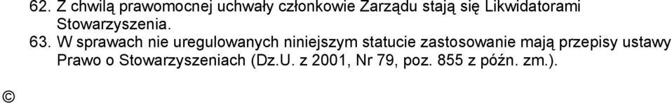 W sprawach nie uregulowanych niniejszym statucie