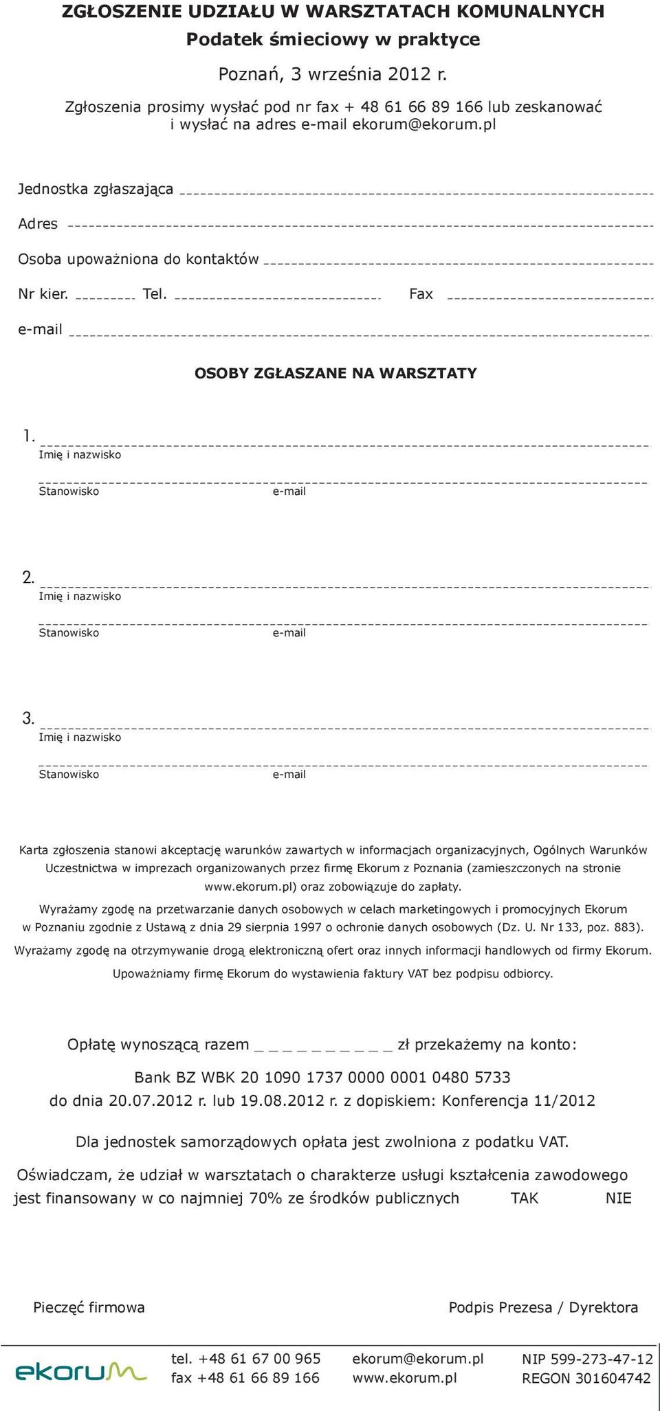 Fax OSOBY ZGŁASZANE NA WARSZTATY 1. Imię i nazwisko Stanowisko 2. Imię i nazwisko Stanowisko 3.