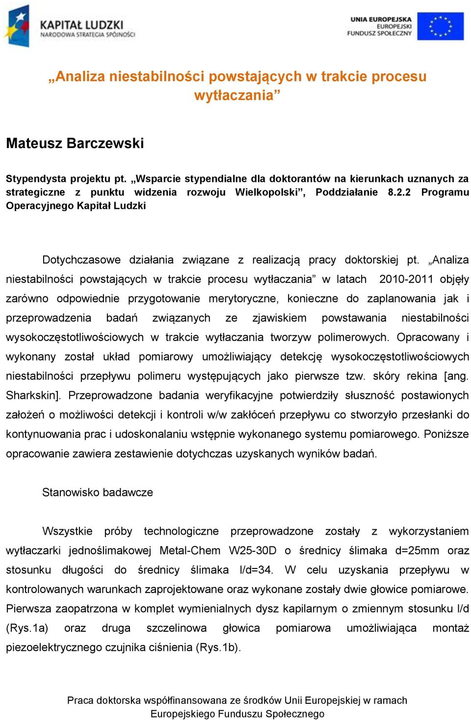 2 Programu Operacyjnego Kapitał Ludzki Dotychczasowe działania związane z realizacją pracy doktorskiej pt.