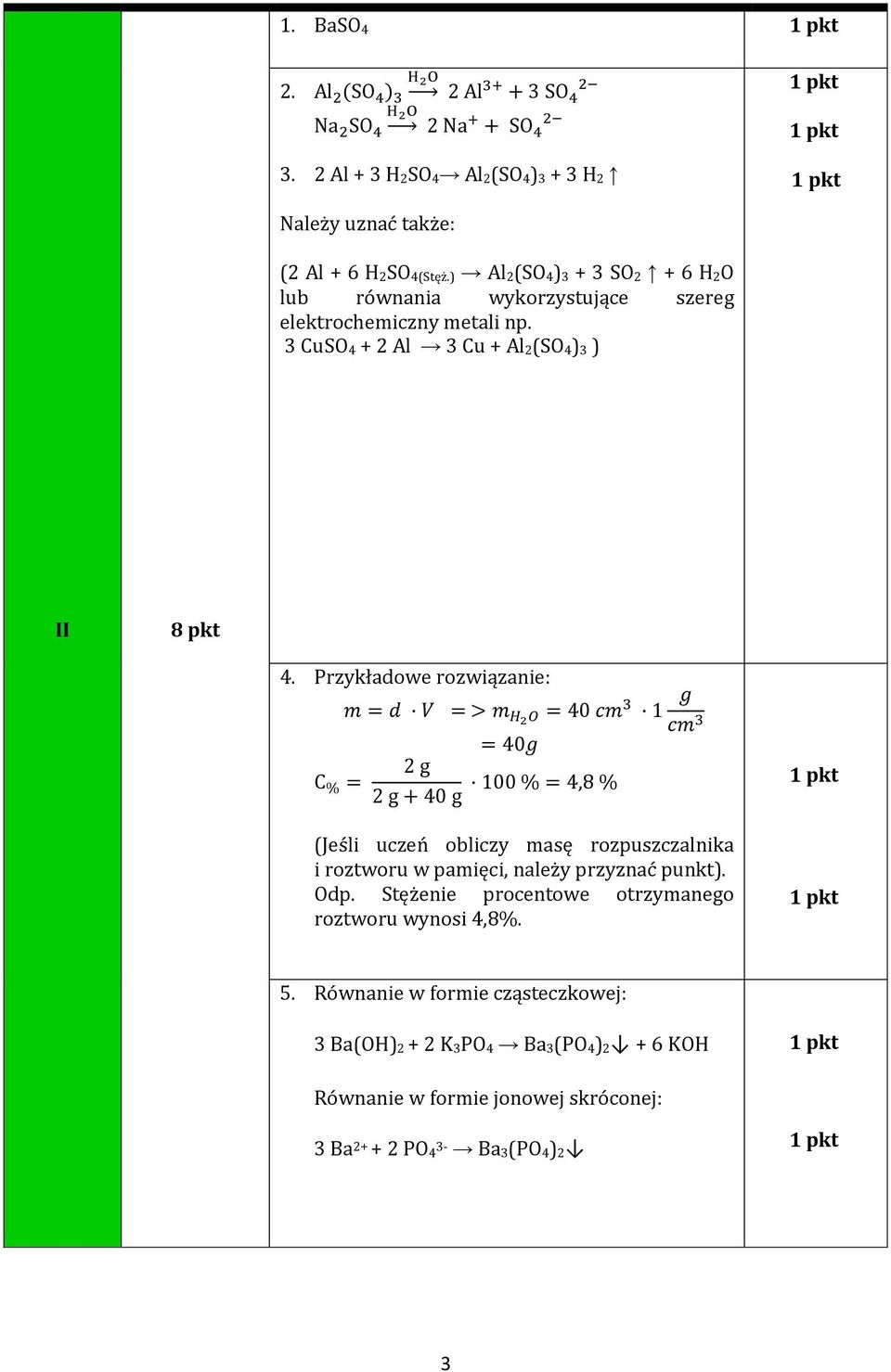 Przykładowe rozwiązanie: m = d V = > m H2 O = 40 cm 3 1 g cm 3 = 40g 2 g C % = 100 % = 4,8 % 2 g + 40 g (Jeśli uczeń obliczy masę rozpuszczalnika i roztworu w pamięci, należy