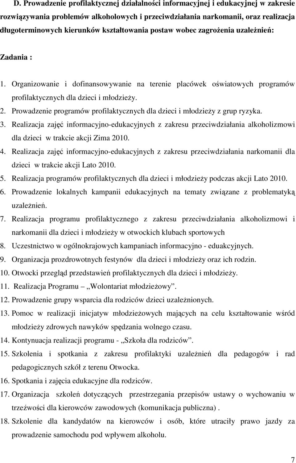 Prowadzenie programów profilaktycznych dla dzieci i młodzieŝy z grup ryzyka. 3.